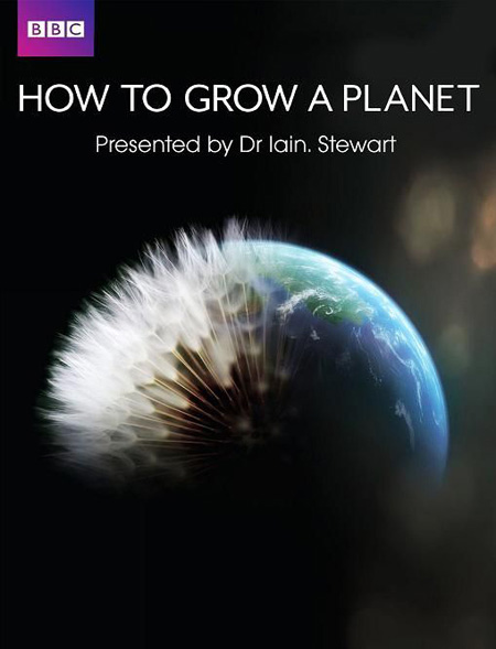 BBC：种出个地球 How To Grow A Planet 【2012】【纪录片】【英国】