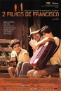 记得童年那首歌 2 Filhos de Francisco - A História de Zezé di Camargo & Luciano 【2005】【 剧情 / 传记 / 历史】【巴西】