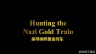 BBC： 纳粹黄金列车之 Hunting the Nazi Gold Train 【2016】【纪录片】【英国】