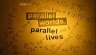 BBC：平行世界，平行生命 Parallel Worlds, Parallel Lives 【2007】【纪录片】【英国】